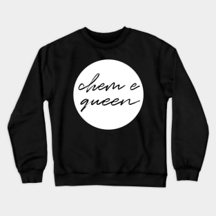 white chem e queen Crewneck Sweatshirt